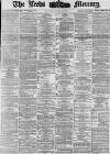 Leeds Mercury Saturday 28 April 1877 Page 1