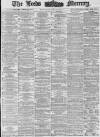 Leeds Mercury Wednesday 11 July 1877 Page 1