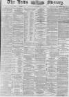 Leeds Mercury Saturday 15 September 1877 Page 1