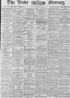 Leeds Mercury Friday 12 October 1877 Page 1