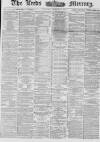 Leeds Mercury Saturday 27 October 1877 Page 1
