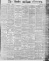 Leeds Mercury Monday 29 October 1877 Page 1