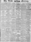 Leeds Mercury Thursday 01 November 1877 Page 1