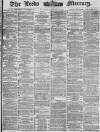 Leeds Mercury Tuesday 08 January 1878 Page 1