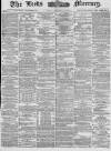 Leeds Mercury Tuesday 22 January 1878 Page 1