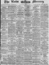 Leeds Mercury Friday 08 February 1878 Page 1