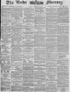 Leeds Mercury Friday 01 March 1878 Page 1
