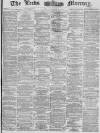 Leeds Mercury Saturday 02 March 1878 Page 1