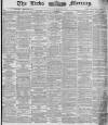 Leeds Mercury Monday 04 March 1878 Page 1