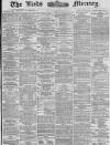 Leeds Mercury Friday 22 March 1878 Page 1