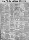 Leeds Mercury Saturday 13 April 1878 Page 1