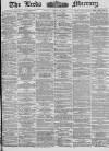 Leeds Mercury Friday 19 April 1878 Page 1