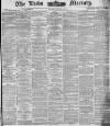 Leeds Mercury Monday 29 April 1878 Page 1