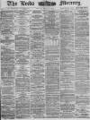 Leeds Mercury Friday 21 June 1878 Page 1