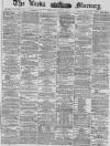 Leeds Mercury Tuesday 09 July 1878 Page 1