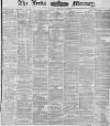 Leeds Mercury Monday 19 August 1878 Page 1