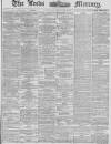 Leeds Mercury Thursday 29 August 1878 Page 1