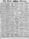 Leeds Mercury Thursday 05 December 1878 Page 1