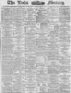 Leeds Mercury Wednesday 11 December 1878 Page 1