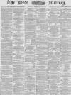 Leeds Mercury Friday 13 December 1878 Page 1