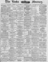 Leeds Mercury Wednesday 18 December 1878 Page 1