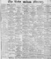 Leeds Mercury Monday 23 December 1878 Page 1