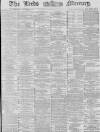Leeds Mercury Tuesday 07 January 1879 Page 1
