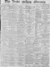Leeds Mercury Tuesday 08 April 1879 Page 1