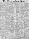 Leeds Mercury Saturday 10 May 1879 Page 1