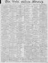 Leeds Mercury Tuesday 10 June 1879 Page 1
