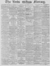 Leeds Mercury Friday 05 September 1879 Page 1