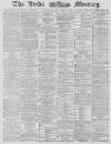 Leeds Mercury Thursday 11 September 1879 Page 1