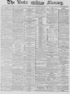 Leeds Mercury Monday 27 October 1879 Page 1