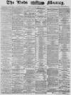 Leeds Mercury Monday 08 December 1879 Page 1