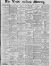 Leeds Mercury Wednesday 17 December 1879 Page 1