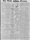 Leeds Mercury Thursday 26 February 1880 Page 1