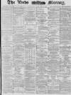 Leeds Mercury Saturday 28 February 1880 Page 1