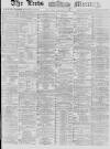 Leeds Mercury Saturday 06 March 1880 Page 1