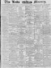 Leeds Mercury Saturday 10 April 1880 Page 1