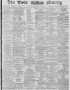 Leeds Mercury Thursday 15 April 1880 Page 1