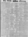 Leeds Mercury Friday 11 June 1880 Page 1