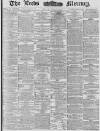 Leeds Mercury Friday 25 June 1880 Page 1
