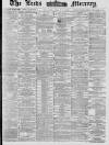 Leeds Mercury Thursday 05 August 1880 Page 1