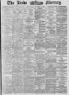 Leeds Mercury Wednesday 06 October 1880 Page 1