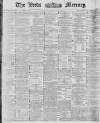 Leeds Mercury Tuesday 07 December 1880 Page 1