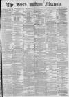 Leeds Mercury Wednesday 09 February 1881 Page 1
