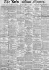 Leeds Mercury Thursday 03 March 1881 Page 1