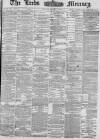 Leeds Mercury Friday 01 April 1881 Page 1