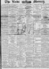Leeds Mercury Saturday 09 April 1881 Page 1