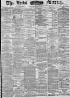 Leeds Mercury Friday 15 April 1881 Page 1